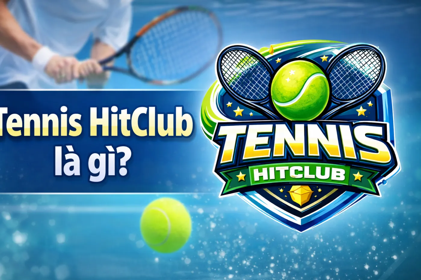 Tennis hitclub là gì